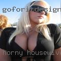 Horny housewives showing there